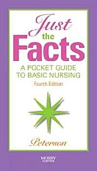 Just the Facts: A Pocket Guide to Basic Nursing (Paperback, 4, Revised)