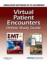 Virtual Patient Encounters Online Study Guide for EMT Prehospital Care (CD-ROM, 3rd, Revised)