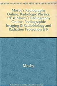 Mosbys Radiography Online: Radiologic Physics + Mosbys Radiography Online: Radiographic Imaging &Radiobiology and Radiation Protection + Radiologic  (Hardcover, Digital Online, 9th)