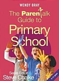 The Parentalk Guide to Primary School (Paperback)