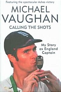 Calling the Shots: The Captains Story (Hardcover)