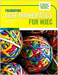 Gcse Mathematics for Wjec Foundation (Paperback, Student)