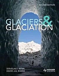 Glaciers and Glaciation, 2nd edition (Paperback, 2 ed)