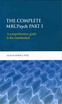 The Complete MRCPsych Part I : a Comprehensive Guide to the Examination (Paperback)