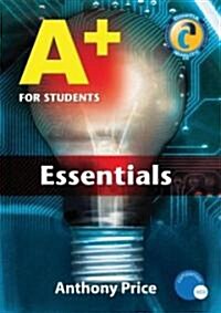 A+ for Students: Essentials (Paperback)