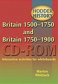 Britain 1500-1750 and Britain 1750-1900 (CD-ROM)
