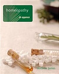 Homeopathy in Essence (Paperback)