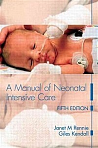A Manual of Neonatal Intensive Care (Paperback, 5 ed)