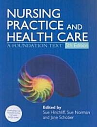 Nursing Practice and Health Care 5E : A Foundation Text (Paperback, 5 ed)