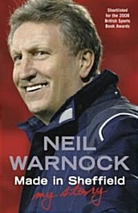 Made in Sheffield: Neil Warnock - My Story (Paperback)