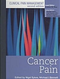 Clinical Pain Management : Cancer Pain : Cancer Pain (Hardcover, 2 ed)