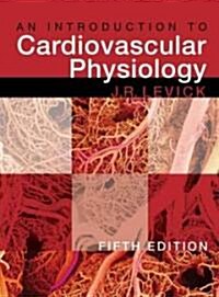 An Introduction to Cardiovascular Physiology 5E (Paperback, 5 New edition)
