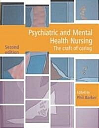 Psychiatric and Mental Health Nursing : The Craft of Caring (Paperback, 2 Rev ed)