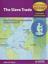 Hodder History Concepts and Processes: The Slave Trade (Paperback)