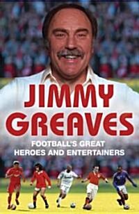 Footballs Great Heroes and Entertainers : The History of Football through its biggest heroes (Paperback)