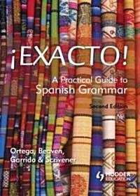 !Exacto! : A Practical Guide to Spanish Grammar (Paperback, 2 Revised edition)