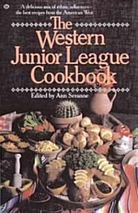 The Western Junior League Cookbook: A Delicious Mix of Ethnic Influences- The Best Recipes From the American West (Paperback)