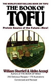The Book of Tofu: Protein Source of the Future--Now!: A Cookbook (Mass Market Paperback)