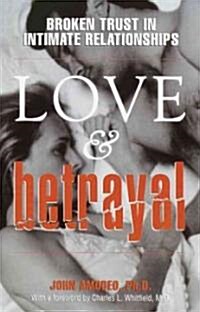 Love & Betrayal: Broken Trust in Intimate Relationships (Paperback)