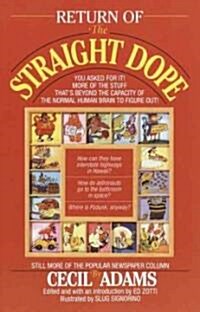 Return of the Straight Dope: Still More from the Popular Newspaper Column (Paperback)