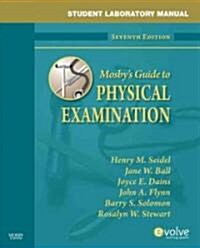 Mosbys Guide to Physical Examination (Paperback, 7th, Student, Lab Manual)