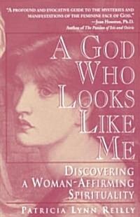 God Who Looks Like Me: Discovering a Woman-Affirming Spirituality (Paperback)