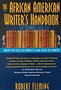 The African American Writers Handbook: How to Get in Print and Stay in Print (Paperback)