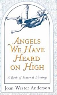 Angels We Have Heard on High (Paperback, Reprint)