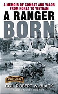 A Ranger Born: A Memoir of Combat and Valor from Korea to Vietnam (Mass Market Paperback)