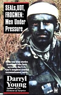Seals, Udt, Frogmen: Men Under Pressure (Paperback)