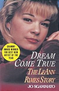 Dream Come True: The Leann Rimes Story (Paperback)