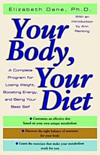Your Body, Your Diet: A Complete Program for Losing Weight, Boosting Energy, and Being Your Best Self (Paperback)