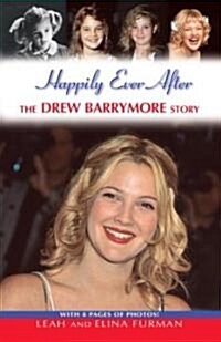 Happily Ever After: The Drew Barrymore Story (Paperback)