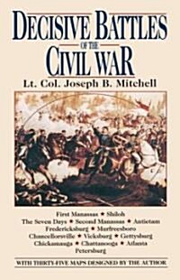 Decisive Battles of the Civil War (Paperback)