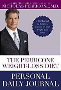 The Perricone Weight-Loss Diet Personal Daily Journal: A Diet Journal to Keep You Focused on Your Weight-Loss Goals (Paperback)