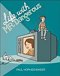 Life with Mr. Dangerous (Hardcover)