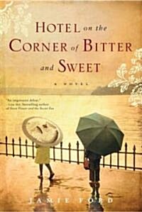 Hotel on the Corner of Bitter and Sweet (Hardcover)