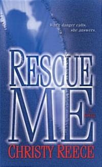 Rescue Me (Mass Market Paperback)