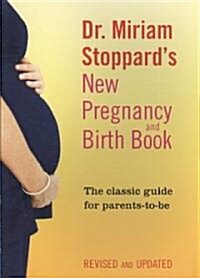 Dr. Miriam Stoppards New Pregnancy and Birth Book: The Classic Guide for Parents-To-Be, Revised and Updated (Paperback, Revised, Update)