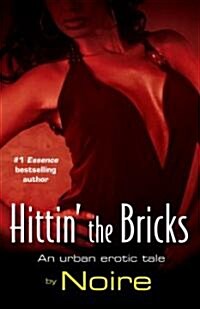 Hittin the Bricks: An Urban Erotic Tale (Paperback)