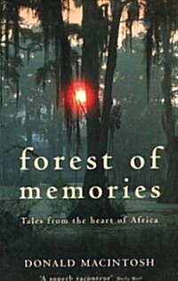 Forest of Memories : Tales from the Heart of Africa (Paperback, New ed)