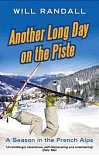 Another Long Day on the Piste : A Season in the French Alps (Paperback)