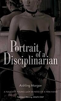 Portrait of a Disciplinarian (Paperback)