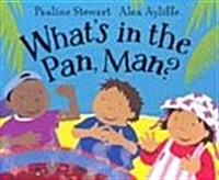 Whats in the Pan, Man? (Hardcover)