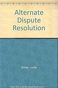 Alternate Dispute Resolution (Hardcover, 2nd)