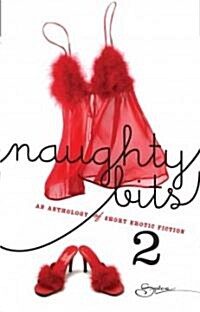 Naughty Bits 2: An Anthology of Short Erotic Fiction (Paperback)