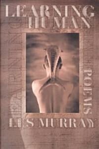 Learning Human: Selected Poems (Hardcover)