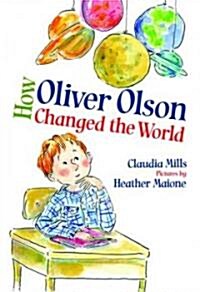 How Oliver Olson Changed the World (Hardcover)