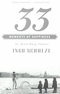33 Moments of Happiness: St. Petersburg Stories (Paperback)