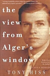 The View from Algers Window: A Sons Memoir (Paperback)